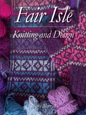cover image of Fair Isle Knitting and Design
